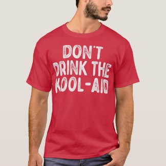 Dont Drink de Kool Aid Retro Peoples Temple Design T-shirt