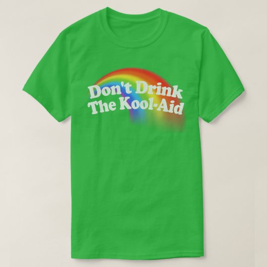Dont Drink de Kool Aid T-shirt (Design voorkant)