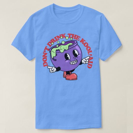 Dont Drink de KoolAid T-shirt (Design voorkant)