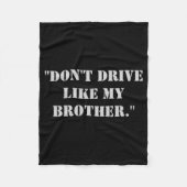 Dont Drive Like My Brother  Fleece Deken (Voorkant)
