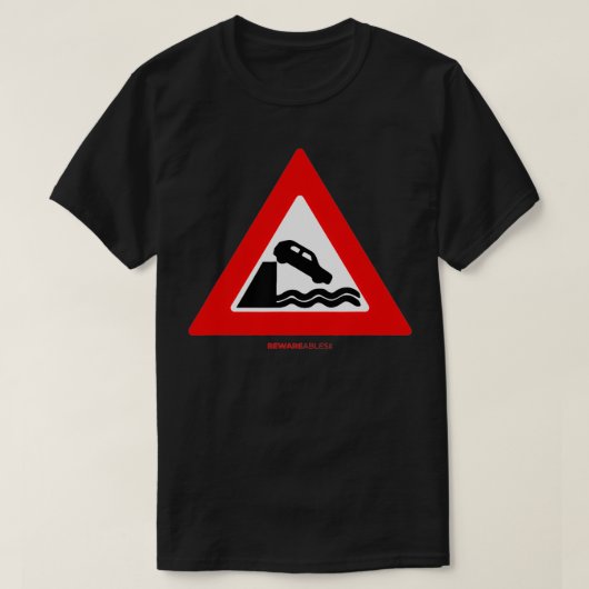 Don't drive your car into the water funny road sig t-shirt (Design voorkant)