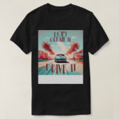 Dont droom het rijden het  old school TShirt (Design voorkant)
