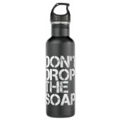 DONT DROP DE ZEEP Grappig Gevangenis Bezoek Gift I Waterfles (Voorkant)