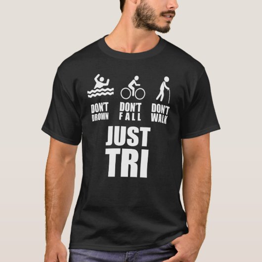 Don't Drown Don't Herfst Don't Walk Just Tri Triat T-shirt (Voorkant)