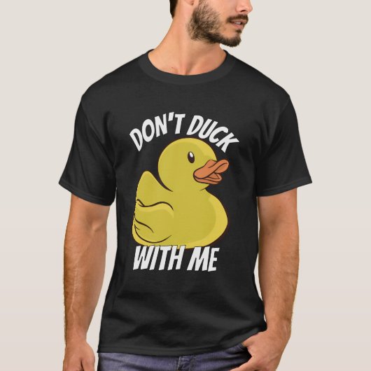 Dont Duck Met Ik Rubber Duck Stuff Kleding T-shirt (Voorkant)