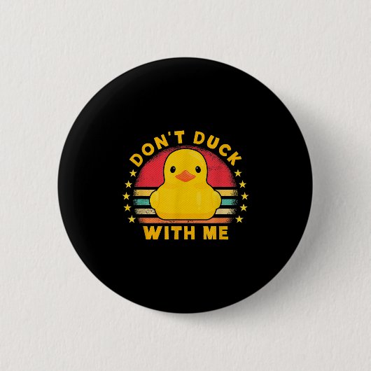 Don't Duck With Me - Cute Rubber Duck Funny Duck  Ronde Button 5,7 Cm (Voorkant)