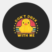 Don't Duck With Me - Cute Rubber Duck Funny Duck Ronde Sticker (Voorkant)