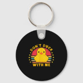 Don't Duck With Me - Cute Rubber Duck Funny Duck  Sleutelhanger (Voorkant)
