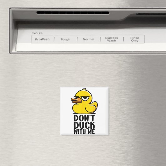 Don't Duck With Me, Rubber Ducky Funny Meme Cool D Magneet (Insitu (Vaatwasser))