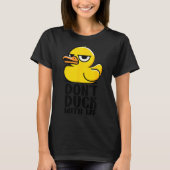 Don't Duck With Me, Rubber Ducky Funny Meme Cool D T-shirt (Voorkant)