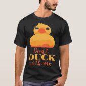 Dont Duck with Me T-shirt (Voorkant)