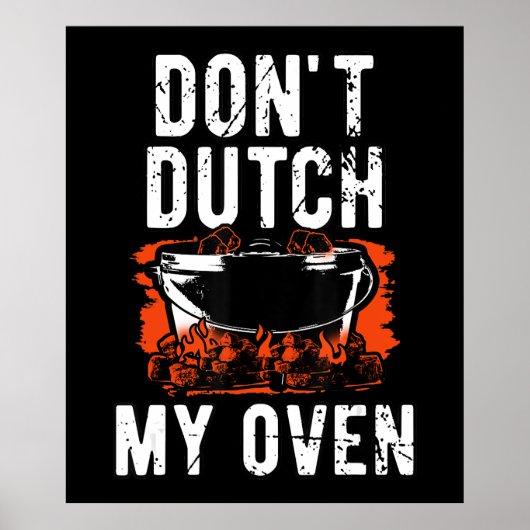 Dont Dutch My Oven - Funny Grill en BBQ Poster (Voorkant)