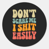 Don't E Me I Easily Funny Humor Sarcastic Quote  Ronde Sticker (Voorkant)