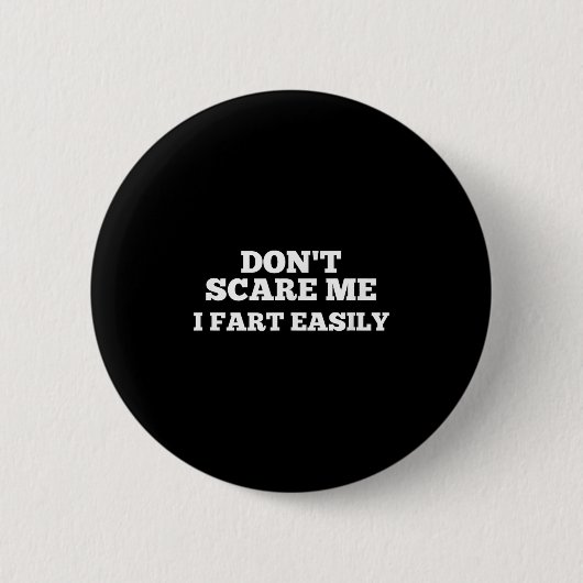 Dont E Me I Fart Easily  Ronde Button 5,7 Cm (Voorkant)