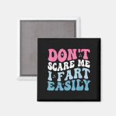 Don't E Me I Fart Gemakkelijk Grappige Sarcastisch Magneet (Voorkant / Achterkant)