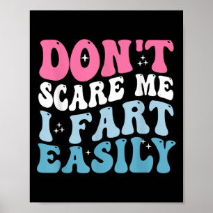 Don't E Me I Fart Gemakkelijk Grappige Sarcastisch Poster