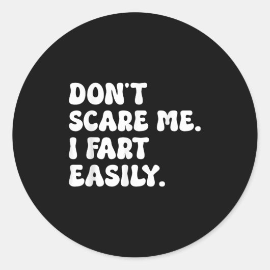 Don't E Me I Fart Gemakkelijk Grappige Sarcastisch Ronde Sticker (Voorkant)