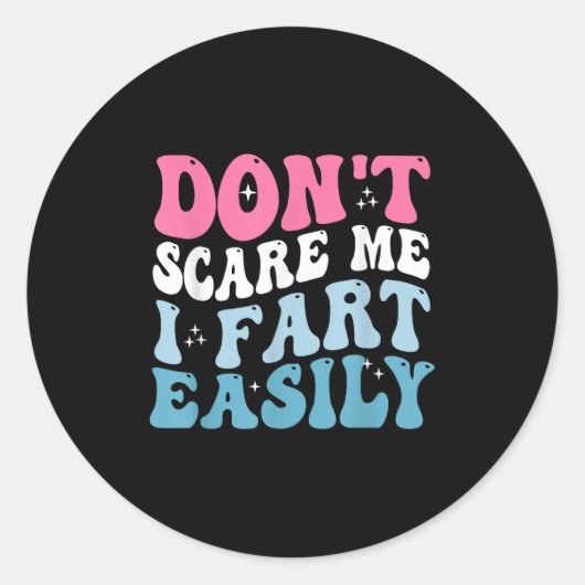 Don't E Me I Fart Gemakkelijk Grappige Sarcastisch Ronde Sticker (Voorkant)