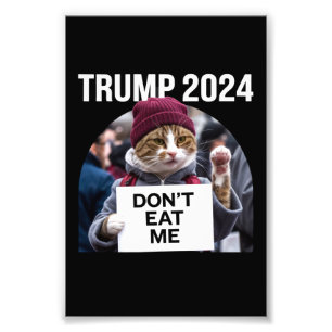 Don't Eat Me Cats voor Trump 2024 Foto Afdruk