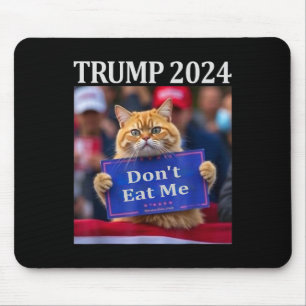 Don't Eat Me Cats voor Trump 2024 Muismat