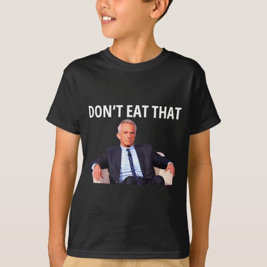 Don't Eat That, Maha Robert Kennedy Rfk Jr Uni-adu T-shirt (Voorkant)