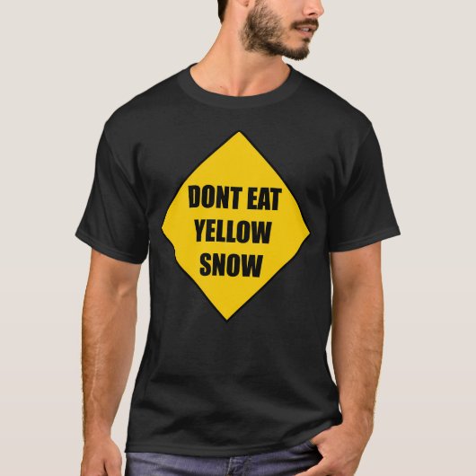 Dont Eat Yellow Snow T-shirt (Voorkant)