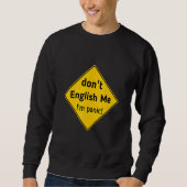 Don't English Me I'm Panic Tee Trui (Voorkant)