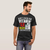 Dont Even Ask I Cant Its Tax Season T-shirt (Voorkant volledig)