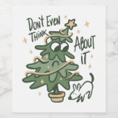 Don't even think about it Christmas Tree Dog Wijn Etiket (Enkel label)