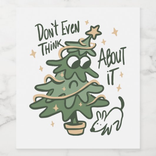 Don't even think about it Christmas Tree Dog Wijn Etiket (Enkel label)