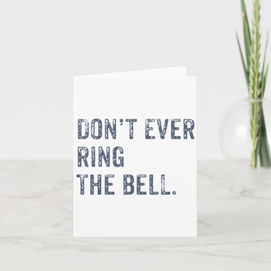 Dont Ever Ring The Bell Motivational  Kaart (Voorkant)