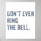 Dont Ever Ring The Bell Motivational  Poster (Voorkant)