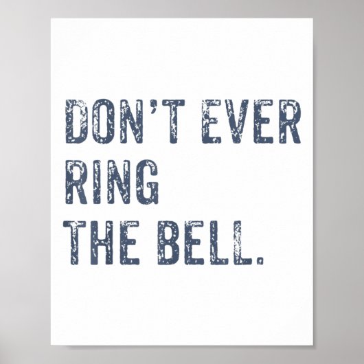 Dont Ever Ring The Bell Motivational  Poster (Voorkant)