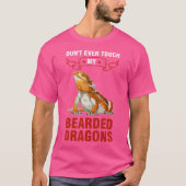 Don'T Ever Touch My Bearded Dragons Bearded Dragon T-shirt (Voorkant)