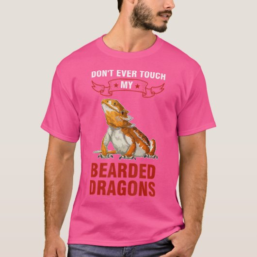 Don'T Ever Touch My Bearded Dragons Bearded Dragon T-shirt (Voorkant)