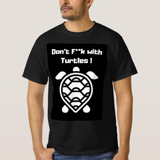 Don't F**k met Turtles! T-shirt (Voorkant)