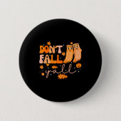 Dont Fall Yall Fall Prevention Fall Physical  Ronde Button 5,7 Cm (Voorkant)