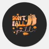 Dont Fall Yall Fall Prevention Fall Physical  Ronde Sticker (Voorkant)