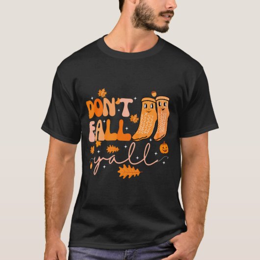 Dont Fall Yall Fall Prevention Fall Physical  T-shirt (Voorkant)