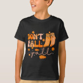 Dont Fall Yall Fall Prevention Fall Physical T-shirt (Voorkant)