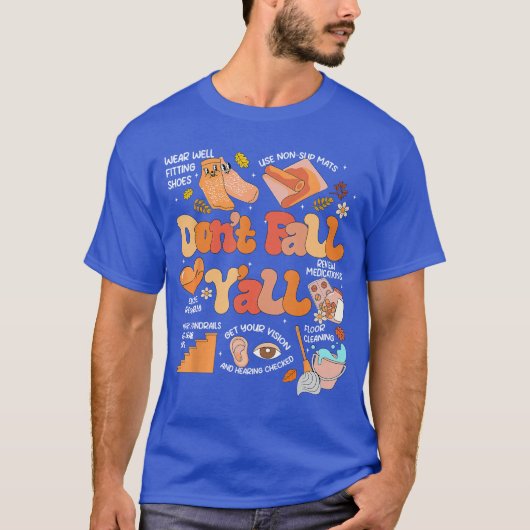 Dont Fall Yall Fall Prevention Fall Physicalherapy T-shirt (Voorkant)