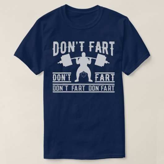 Dont Fart Funny Fitness Gym Workout Funny Weightli T-shirt (Design voorkant)