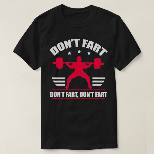 Dont Fart Funny Fitness Kraightlift T-shirt (Design voorkant)