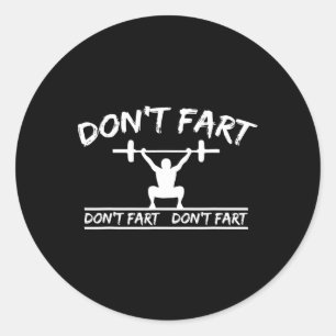 Don't Fart Funny Gym Fitness Workout Gewichten Squ Ronde Sticker