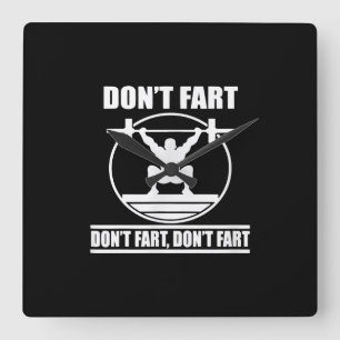 Dont Fart Funny Gym Workout Squat voor Bodybuilder Vierkante Klok