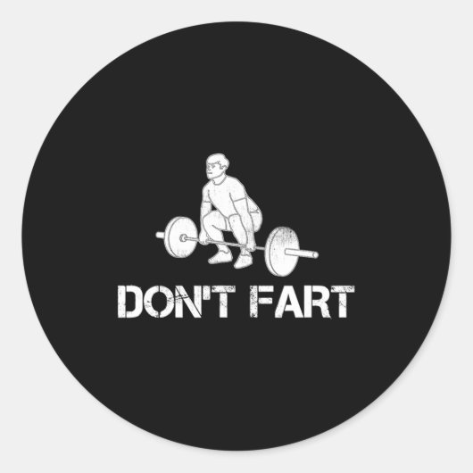 Dont Fart Funny Weight Lifting Gym Workout Fitnes  Ronde Sticker (Voorkant)