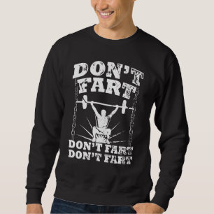 Dont Fart Gym Workout Squat Workout Bodybuilder Trui