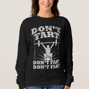 Dont Fart Gym Workout Squat Workout Bodybuilder Trui
