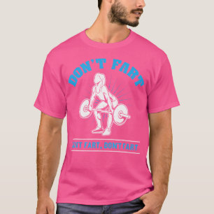 Don't Fart I Bodybuilding Gewichtheffen Workout By T-shirt
