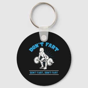 Don't Fart I Bodybuilding Gewichtheffen Workout Gy Sleutelhanger